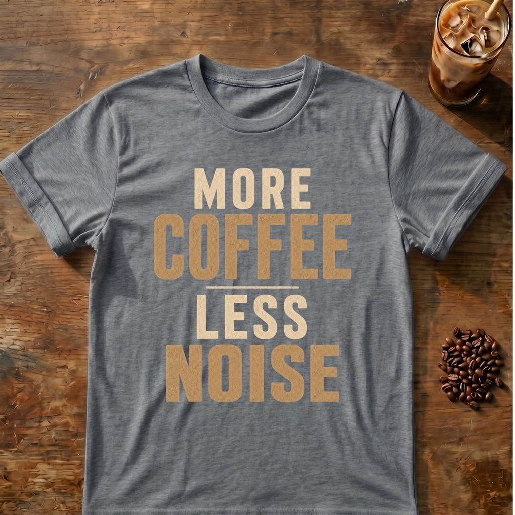 Coffee graphic for More Coffee Less Noise on graphite-heather T-shirt