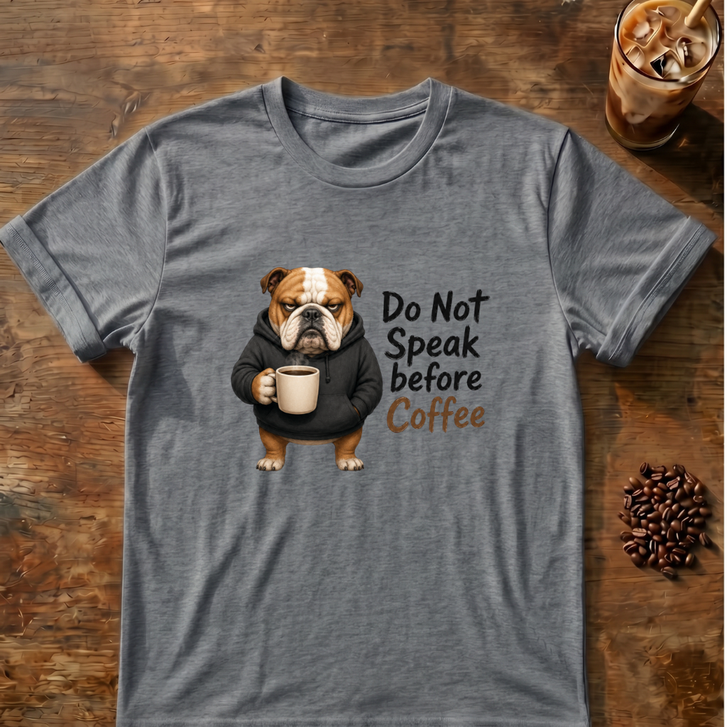 Do Not Speak Before Coffee T-Shirt