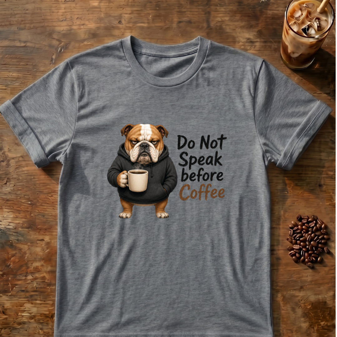 Do Not Speak Before Coffee T-Shirt