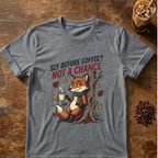 Fox Sly Before Coffee? T-Shirt