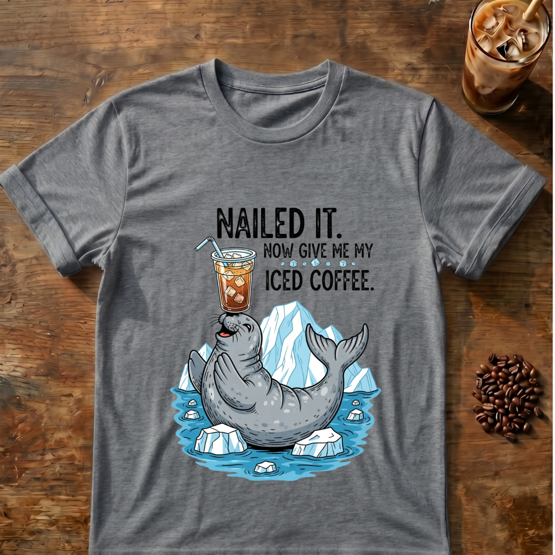 'Nailed It' Seal Iced Coffee T-Shirt