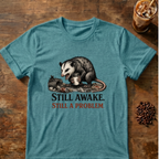 Still Awake. Still A Problem.T-Shirt