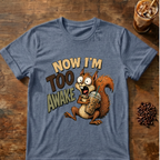 Too Awake Squirrel T-Shirt