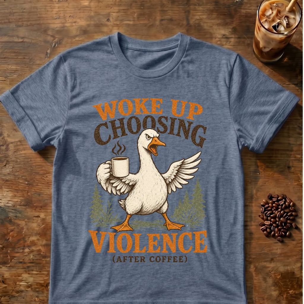 Woke Up Choosing Violence (After Coffee) T-Shirt
