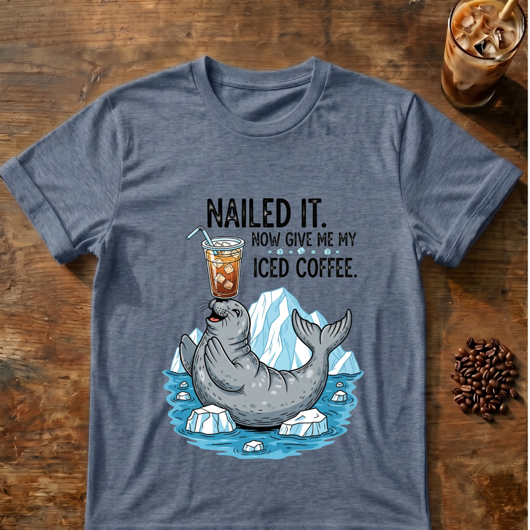 'Nailed It' Seal Iced Coffee T-Shirt