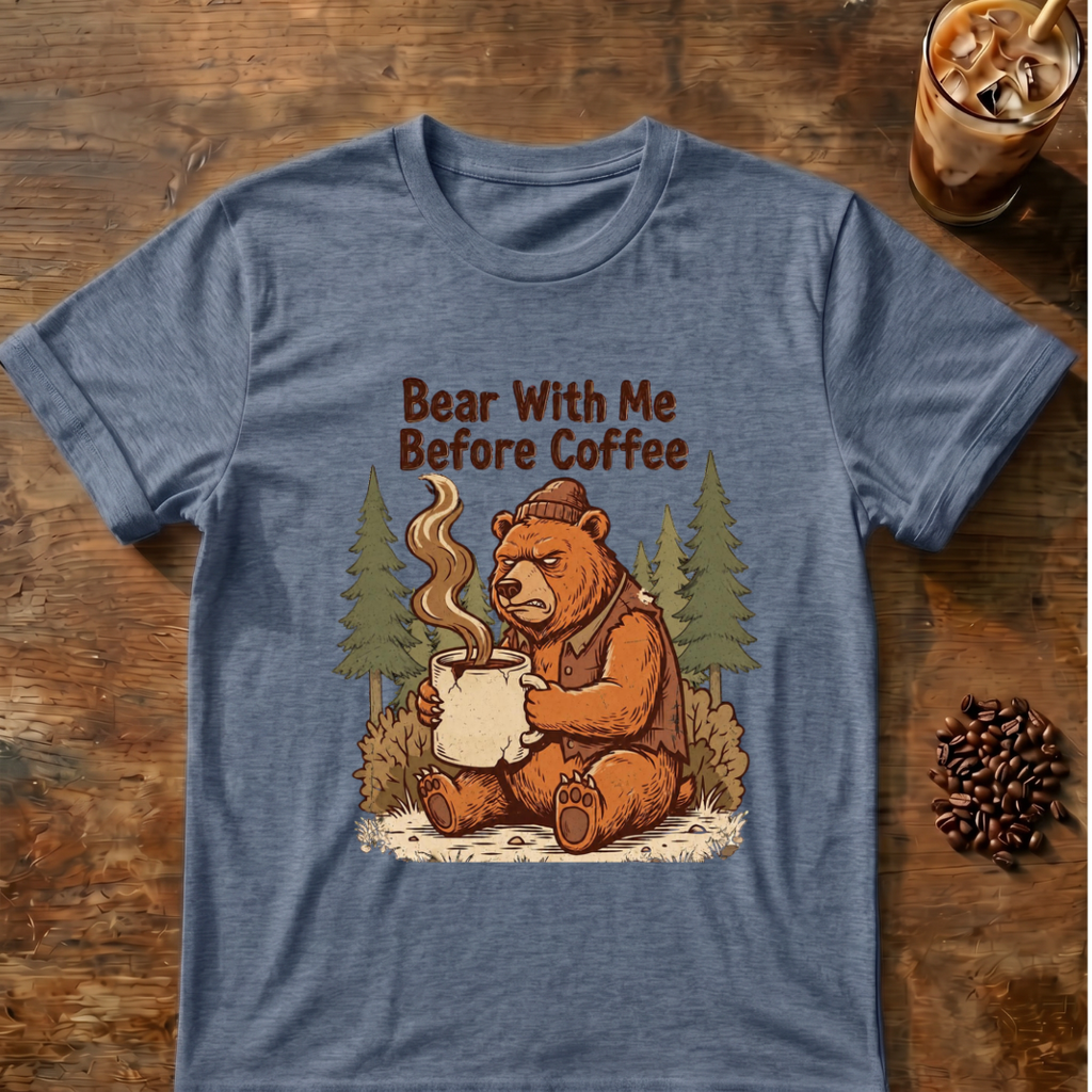 Bear With Me Before Coffee T-Shirt