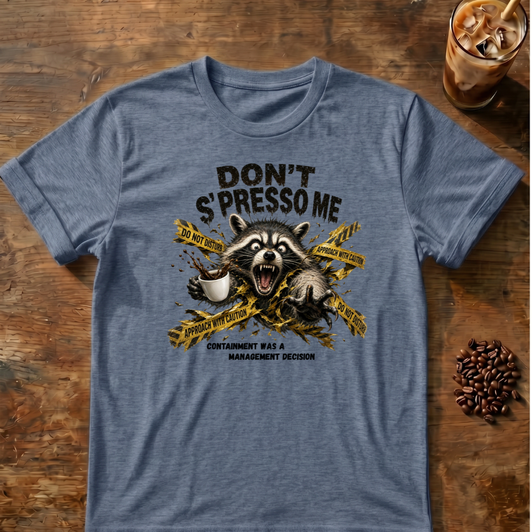 Don't S'Presso Me Raccoon T-Shirt