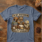 I’m Not Overthinking  Squirrel T-Shirt