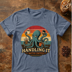 Octopus Handling it with Coffee T-shirt