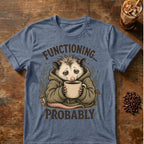 Functioning Probably Possum T-Shirt