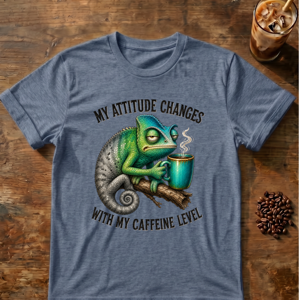 My Attitude Changes With My Caffeine Level T‑Shirt