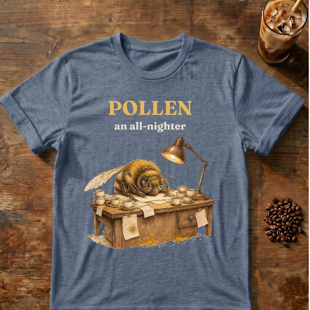 "POLLEN an all-nighter" Bee T-Shirt