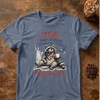 250 Years of Doing Whatever I Want T-shirt