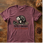 Still Awake. Still A Problem.T-Shirt