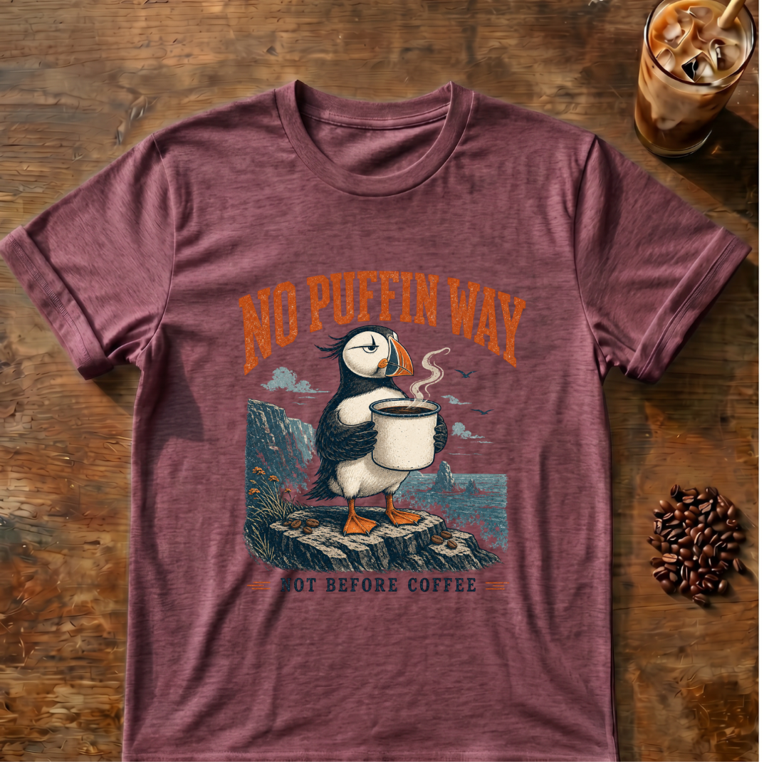No Puffin Way T-Shirt