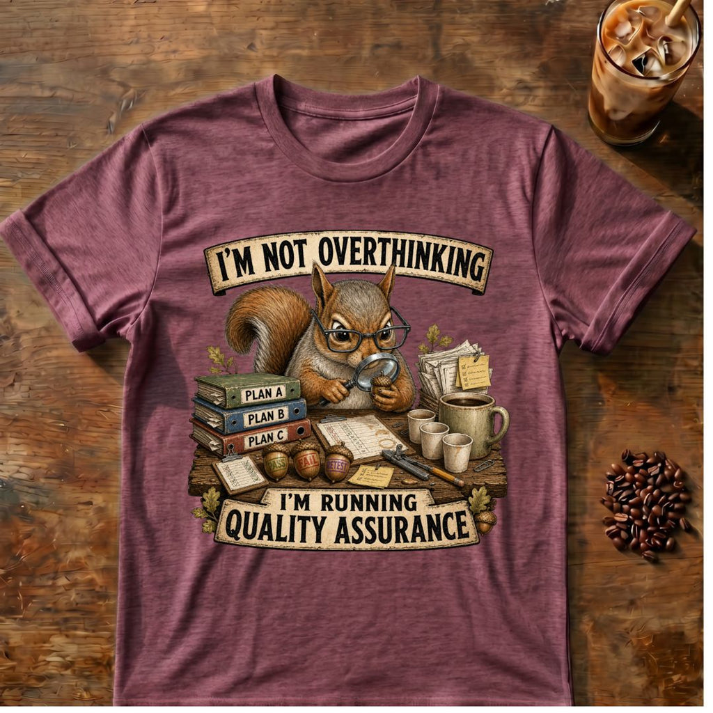 I’m Not Overthinking  Squirrel T-Shirt