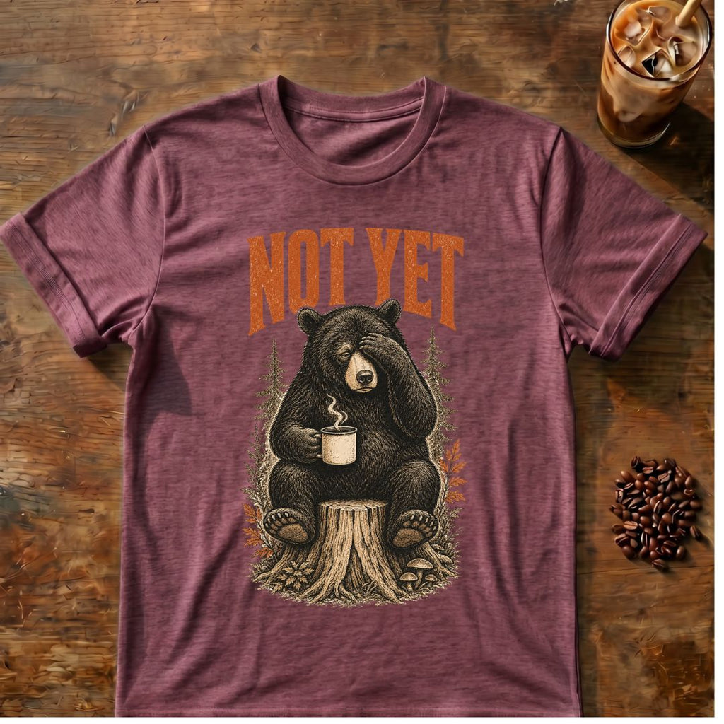 Bear coffee graphic for Not Yet Bear on heather-maroon T-shirt