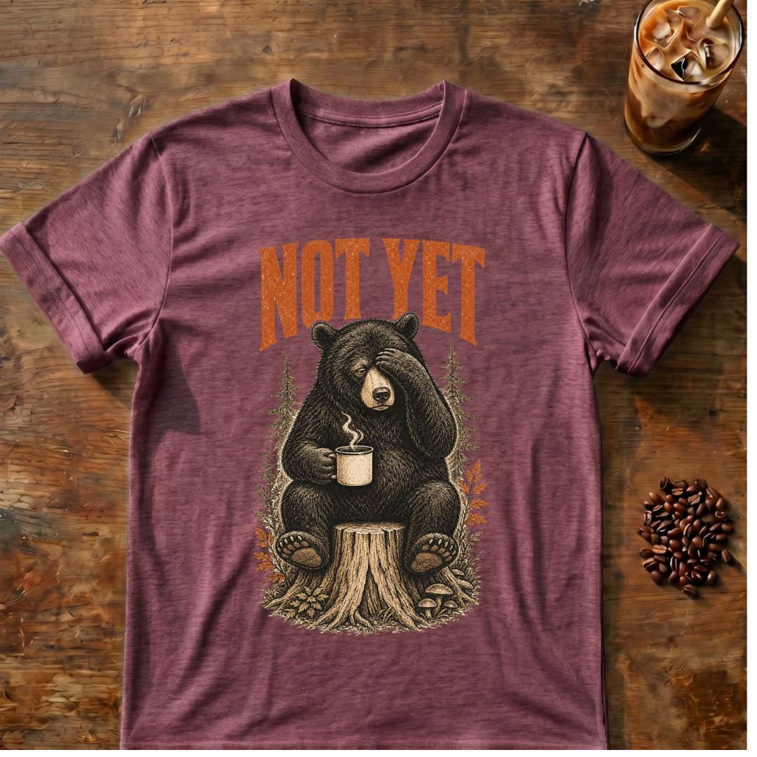 Bear coffee graphic for Not Yet Bear on heather-maroon T-shirt