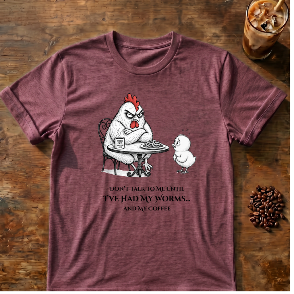 Don’t Talk to Me Chicken T-Shirt