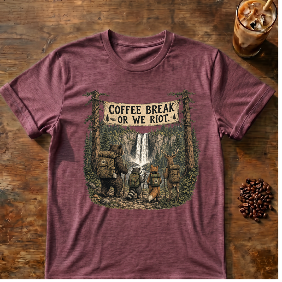 Coffee Break or We Riot T-Shirt