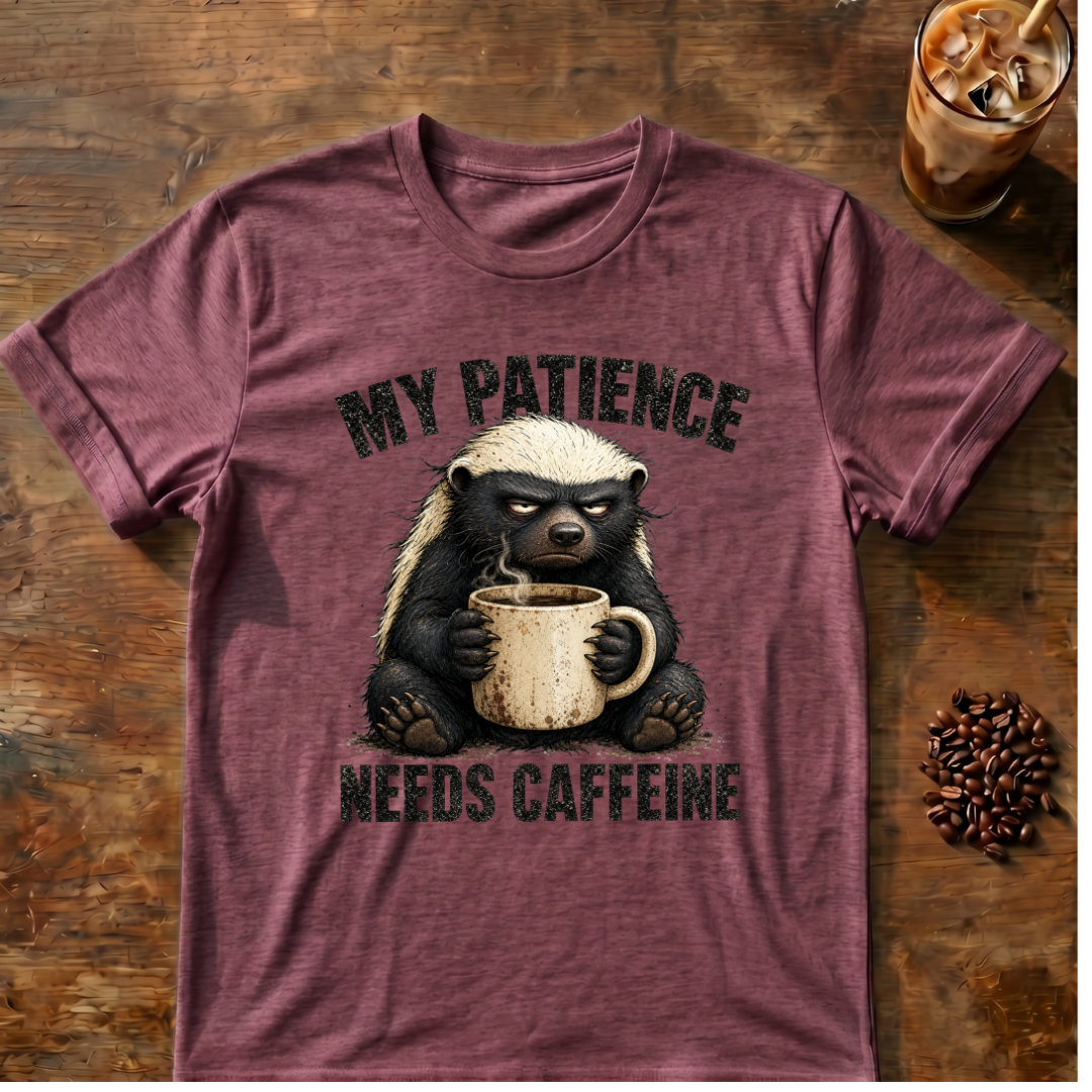 "My Patience Needs Caffeine" Coffee Badger T‑Shirt