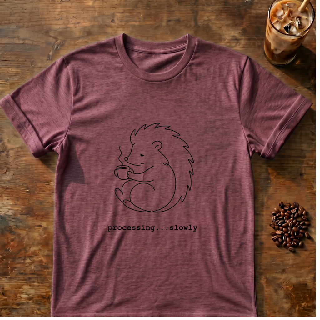 Hedgehog "processing slowly" T-Shirt