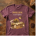 "POLLEN an all-nighter" Bee T-Shirt