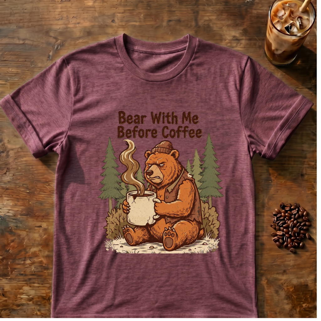 Bear With Me Before Coffee T-Shirt