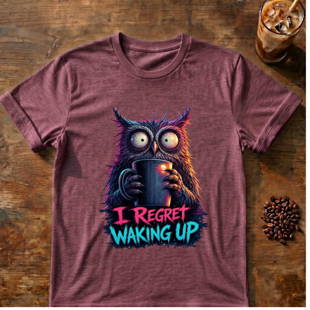 I Regret Waking Up Owl T-Shirt
