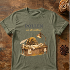 "POLLEN an all-nighter" Bee T-Shirt