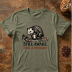 Still Awake. Still A Problem.T-Shirt