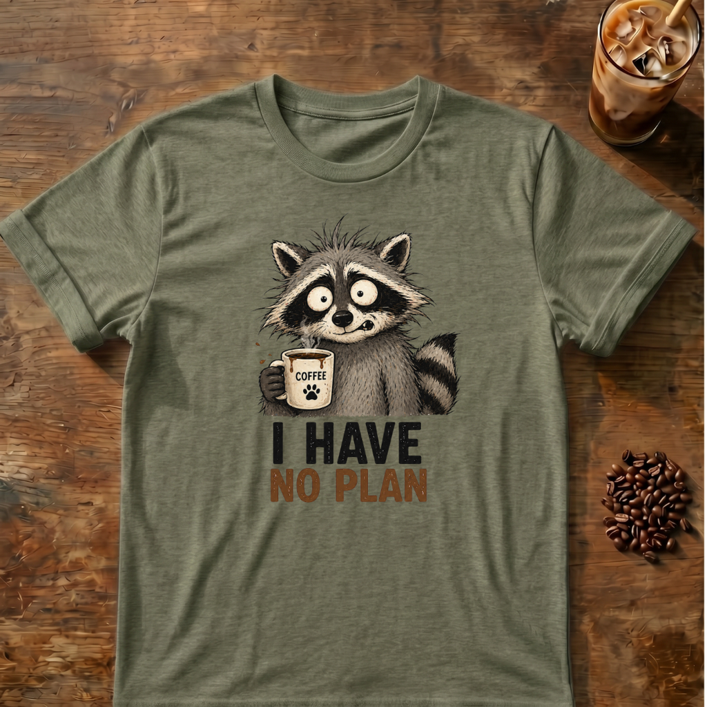 I Have No Plan T-Shirt