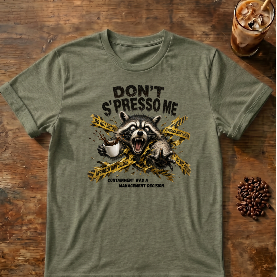 Don't S'Presso Me Raccoon T-Shirt