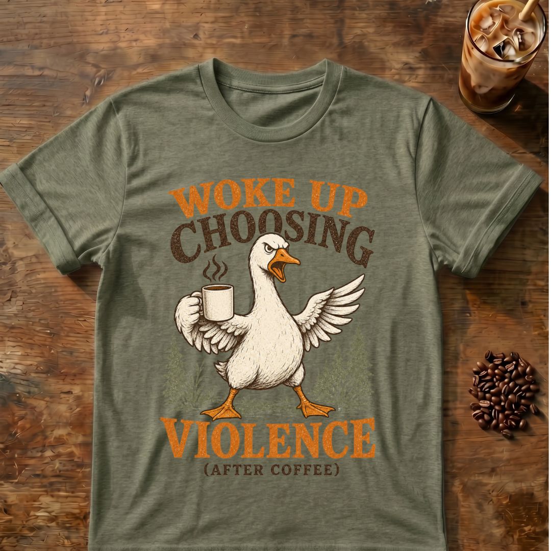 Woke Up Choosing Violence (After Coffee) T-Shirt