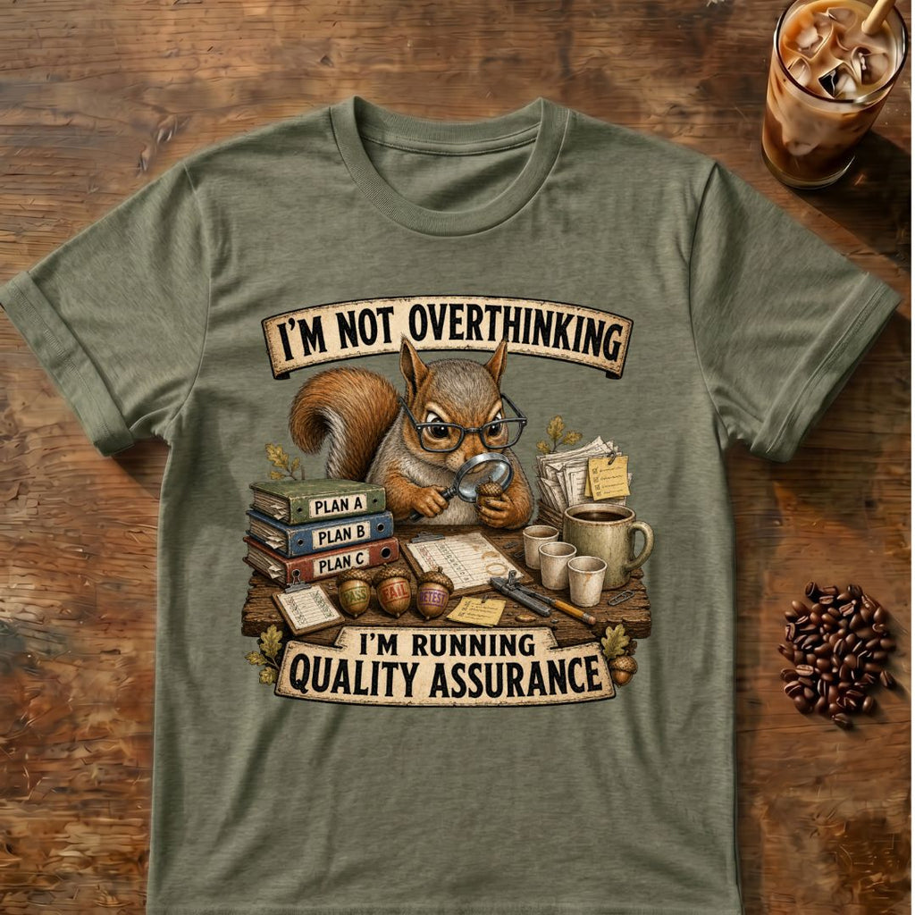I’m Not Overthinking  Squirrel T-Shirt