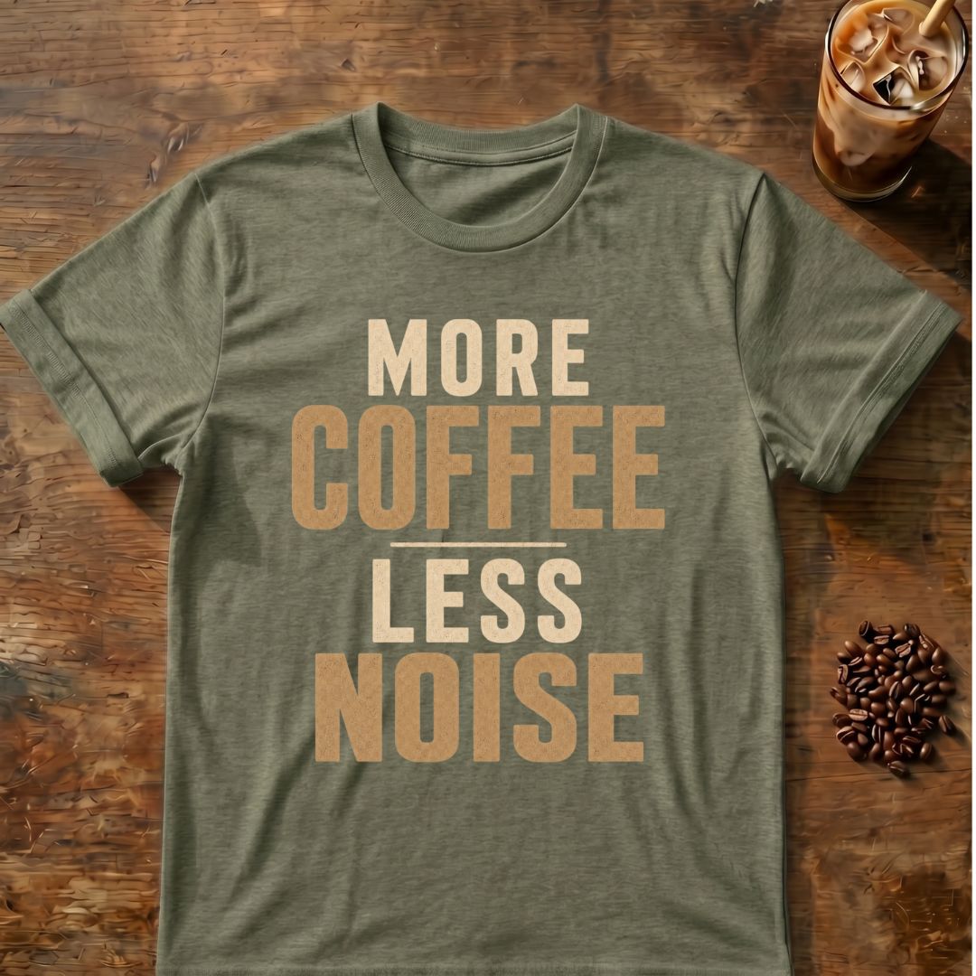 Coffee graphic for More Coffee Less Noise on heather-military-green T-shirt
