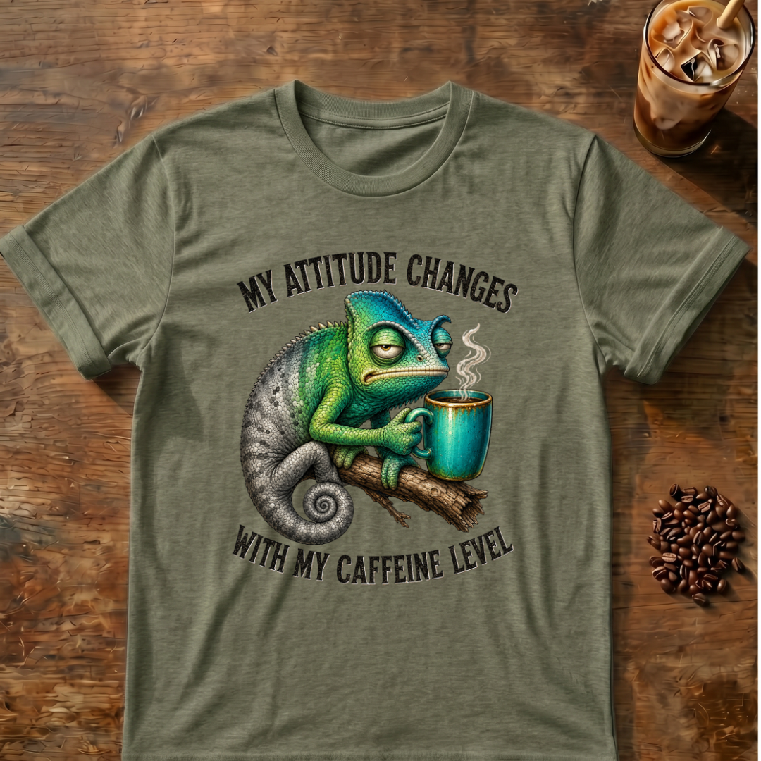My Attitude Changes With My Caffeine Level T‑Shirt