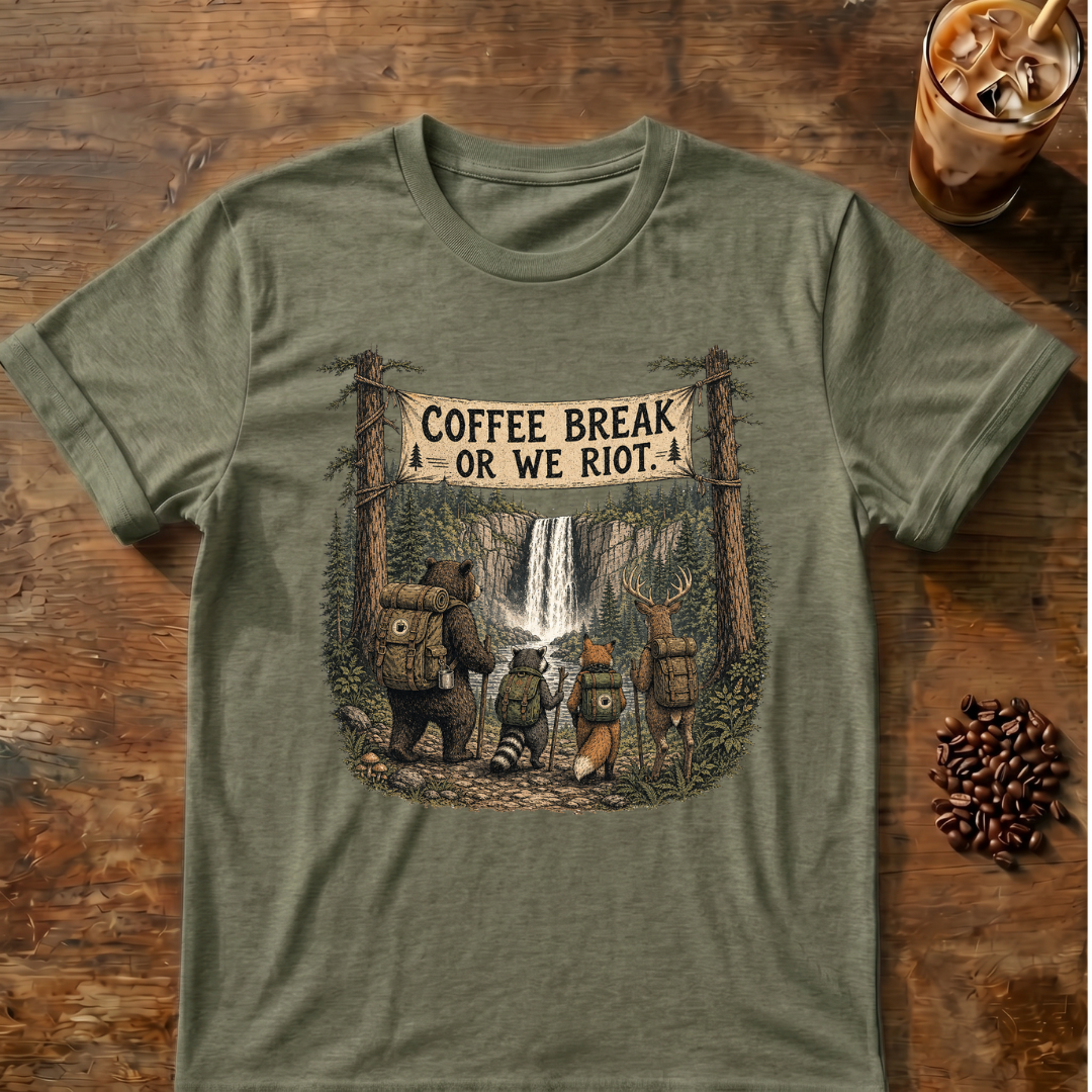 Coffee Break or We Riot T-Shirt