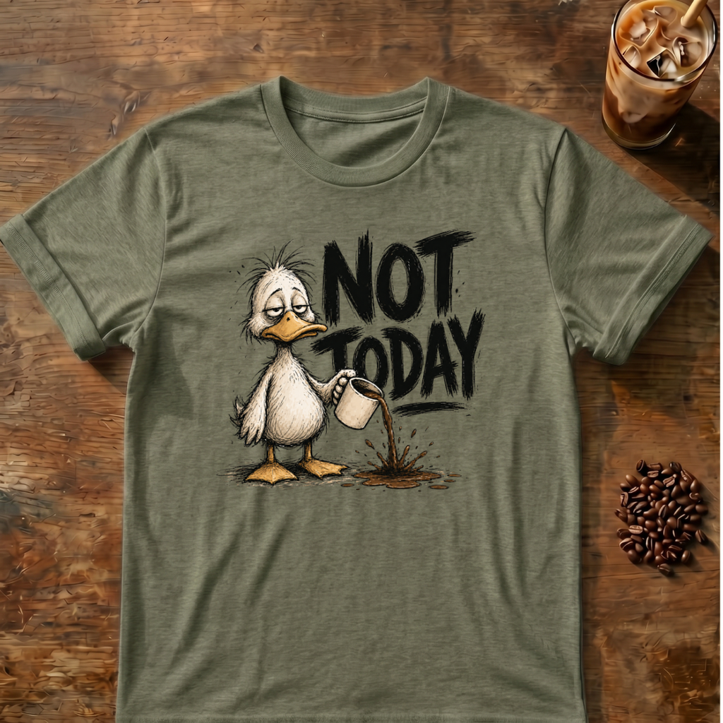Not Today Duck T-Shirt