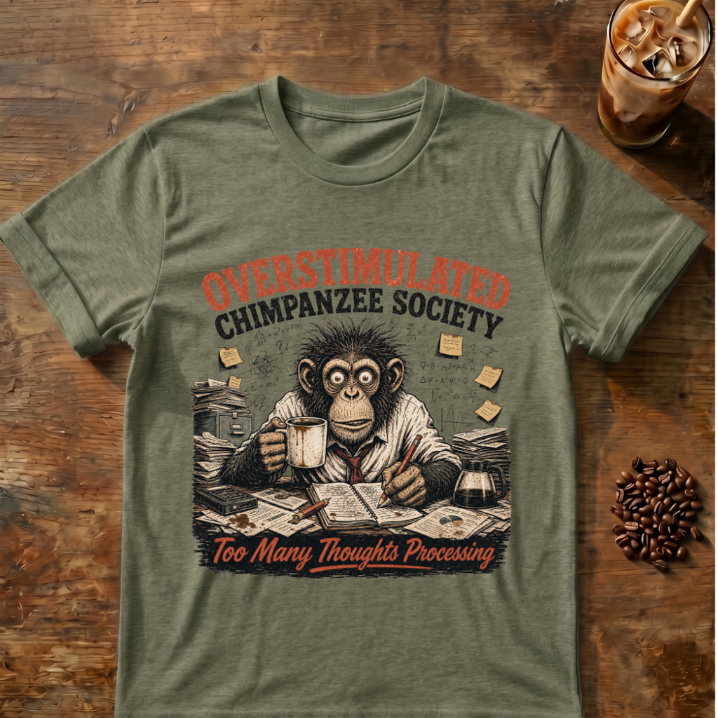 Overstimulated Chimpanzee Society T-Shirt