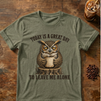 "Today Is A Great Day to Leave Me Alone" Owl T-Shirt