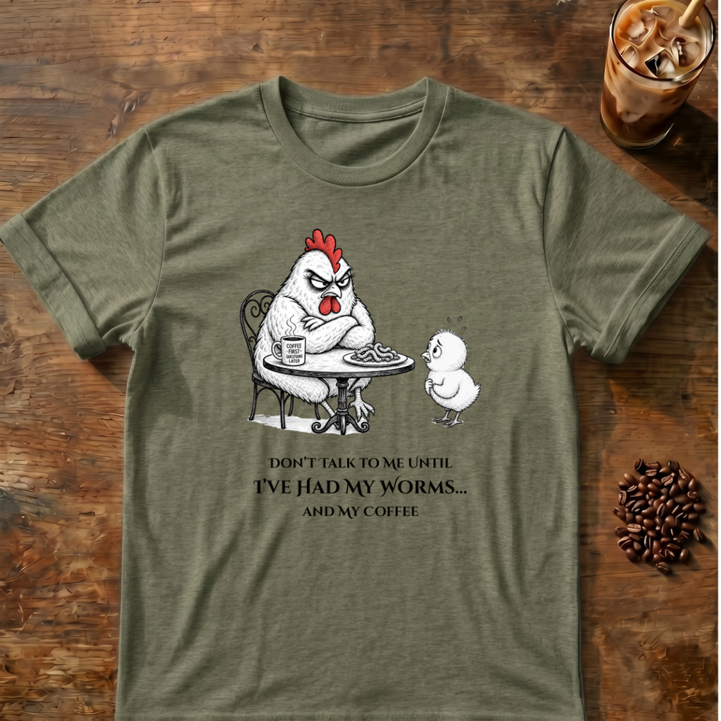 Don’t Talk to Me Chicken T-Shirt
