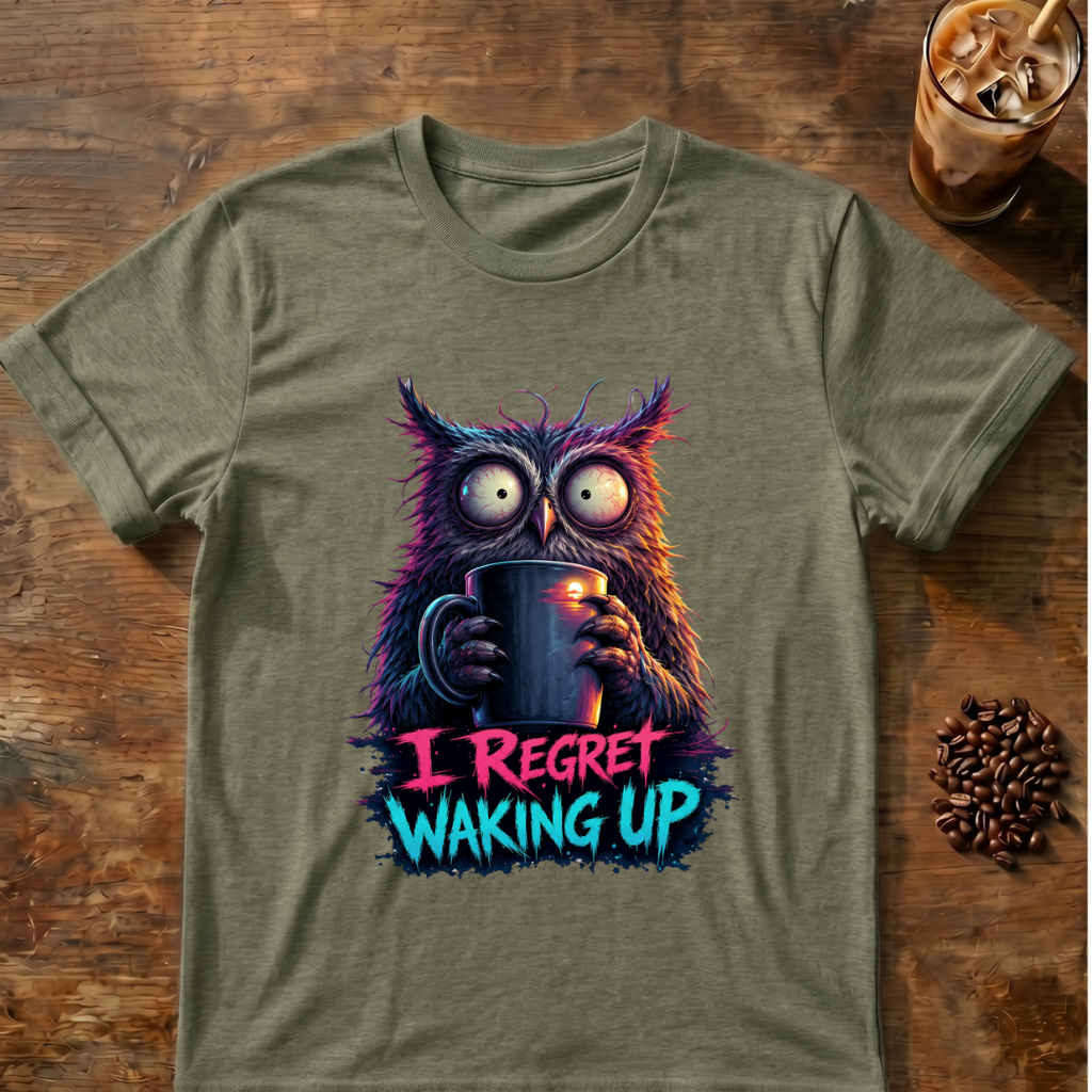 I Regret Waking Up Owl T-Shirt