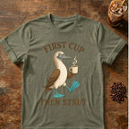 First Cup Then Strut T‑Shirt