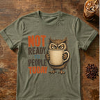 “Not Ready to People Today” Owl T-Shirt