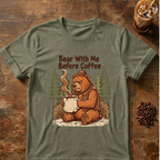 Bear With Me Before Coffee T-Shirt