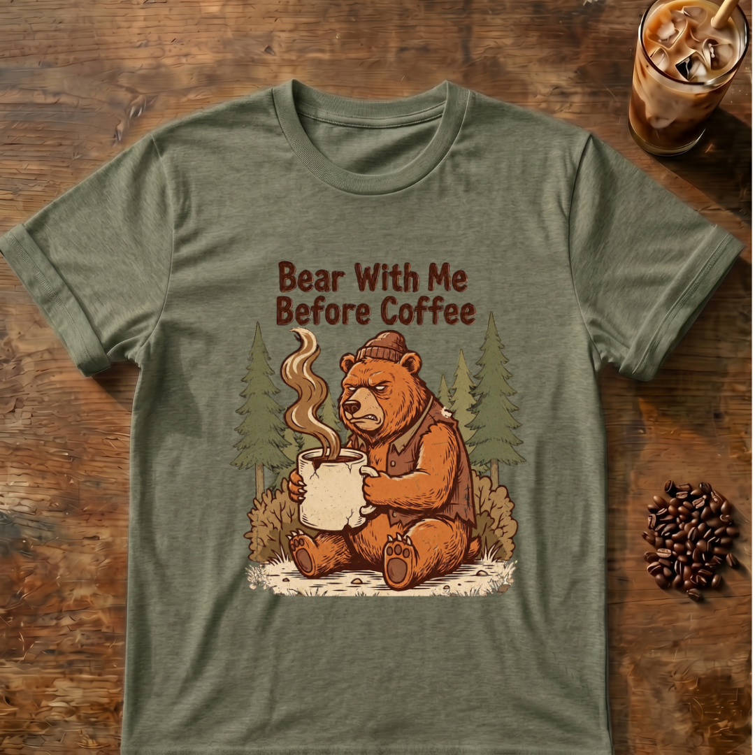 Bear With Me Before Coffee T-Shirt