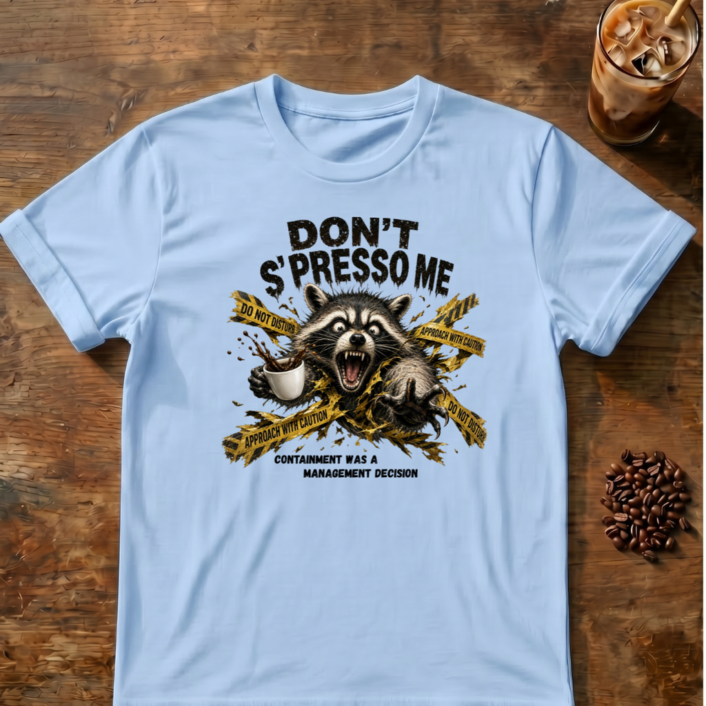 Don't S'Presso Me Raccoon T-Shirt