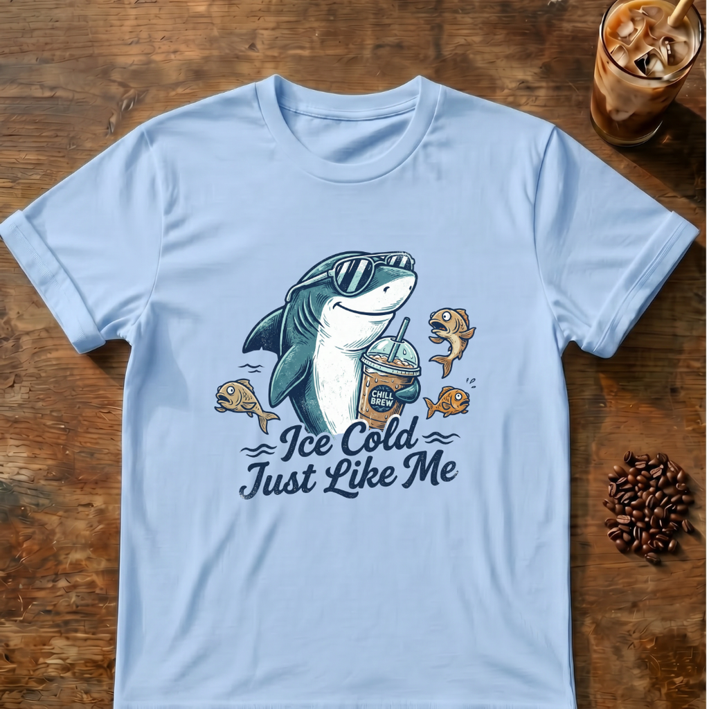 Ice Cold Just Like Me Shark T-Shirt