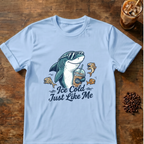 Ice Cold Just Like Me Shark T-Shirt